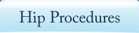 Hip Procedures